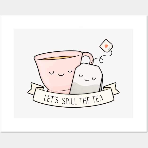 Let's Spill The Tea Wall Art by kimvervuurt